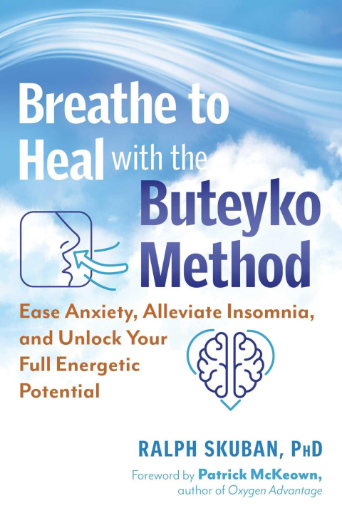 Knjiga BREATHE TO HEAL WITH THE BUTEYKO METHOD SKUBAN RALPH