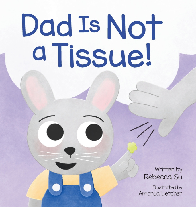 Buch Dad Is Not a Tissue! Rebecca Su