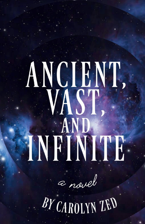 Книга Ancient, Vast, and Infinite Carolyn Zed
