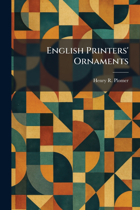 Книга English Printers' Ornaments Henry R. Plomer
