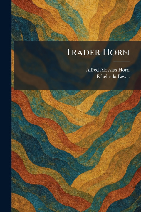Buch Trader Horn Alfred Aloysius Horn
