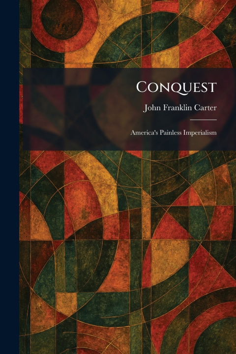 Book Conquest John Franklin Carter