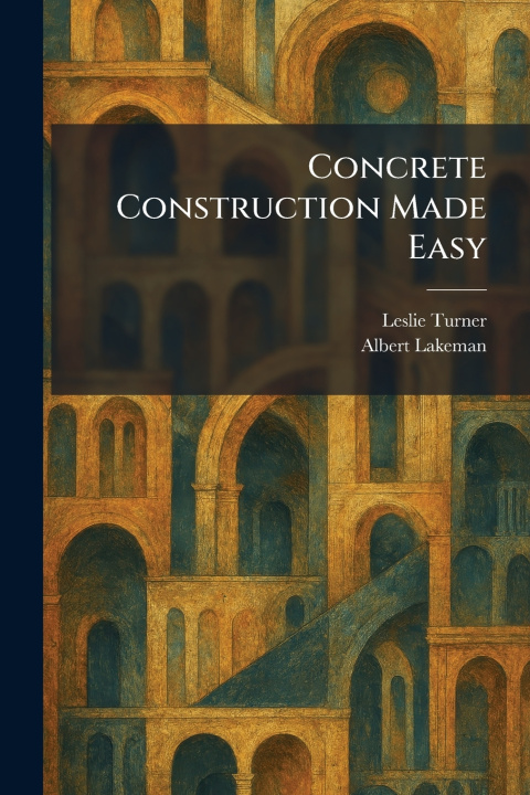 Kniha Concrete Construction Made Easy Leslie Turner