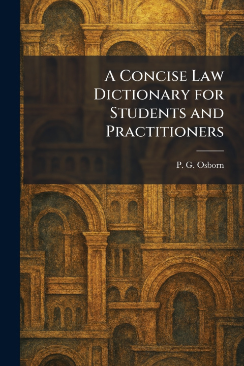 Kniha A Concise Law Dictionary for Students and Practitioners P. G. Osborn
