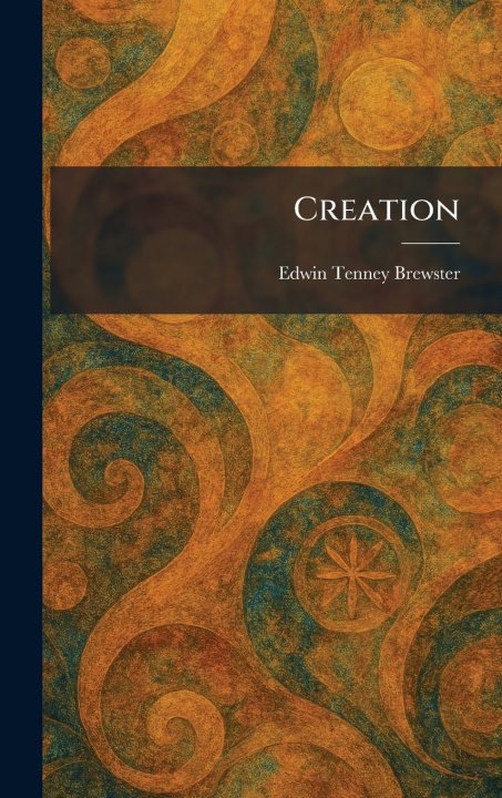 Kniha Creation Edwin Tenney Brewster