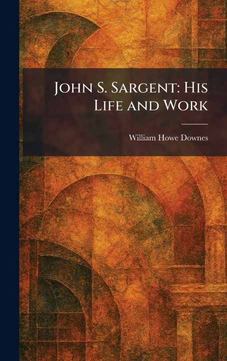 Knjiga John S. Sargent William Howe Downes