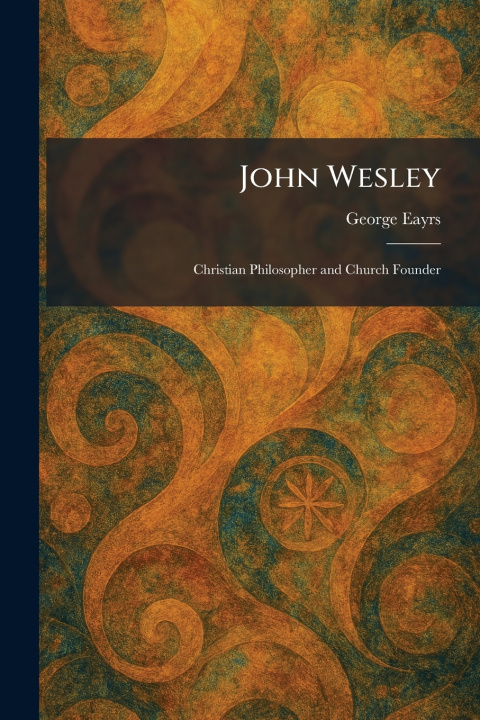 Kniha John Wesley George Eayrs