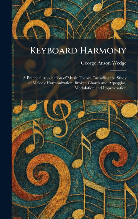 Kniha Keyboard Harmony George Anson Wedge