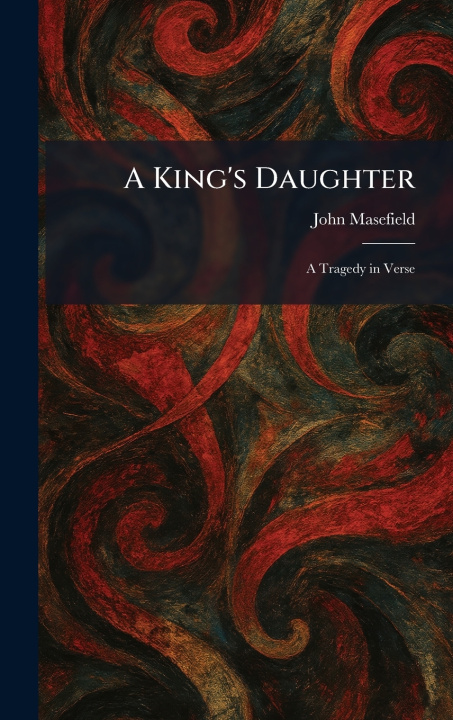 Книга A King's Daughter John Masefield