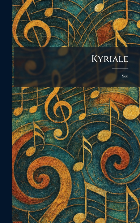 Kniha Kyriale Tornaci : Descle?e et socii