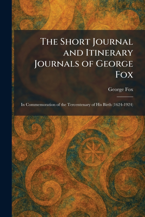 Kniha The Short Journal and Itinerary Journals of George Fox George Fox