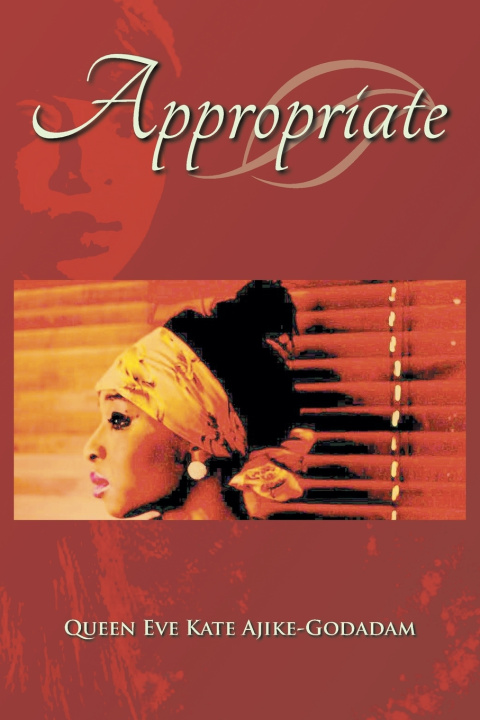 Kniha Appropriate Queen Eve Kate Ajike-Godadam