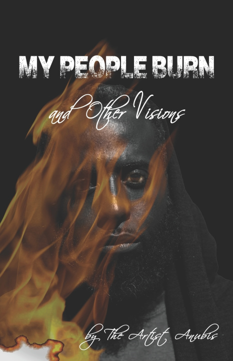 Knjiga My People Burn The Artist Anubis