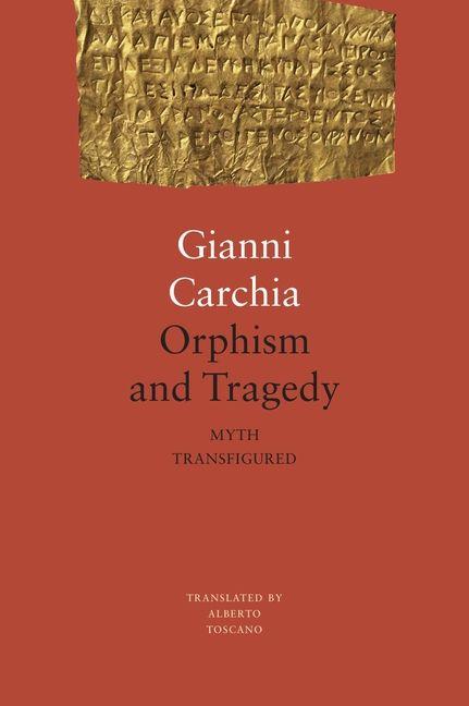Книга Orphism and Tragedy – Myth Transfigured Gianni Carchia