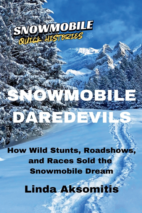 Book Snowmobile Daredevils Linda Aksomitis