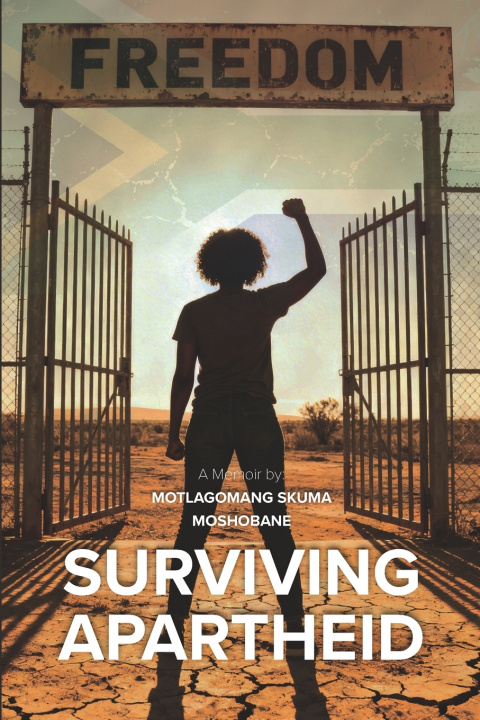 Kniha Surviving Apartheid Motlagomang Skuma Moshobane