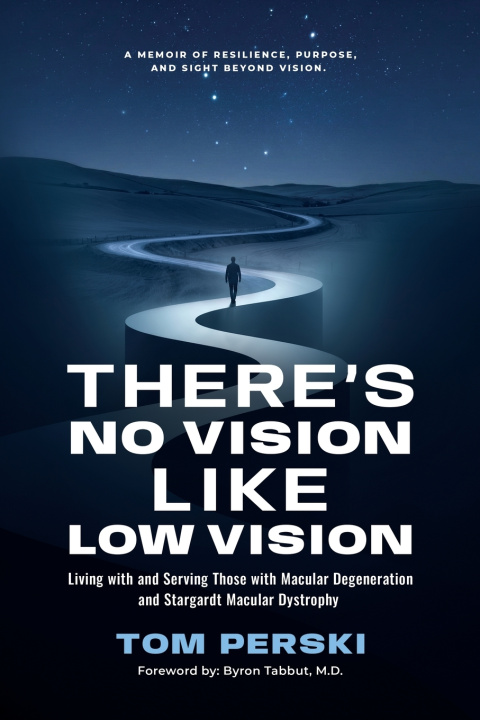 Knjiga There's No Vision Like Low Vision Tom Perksi