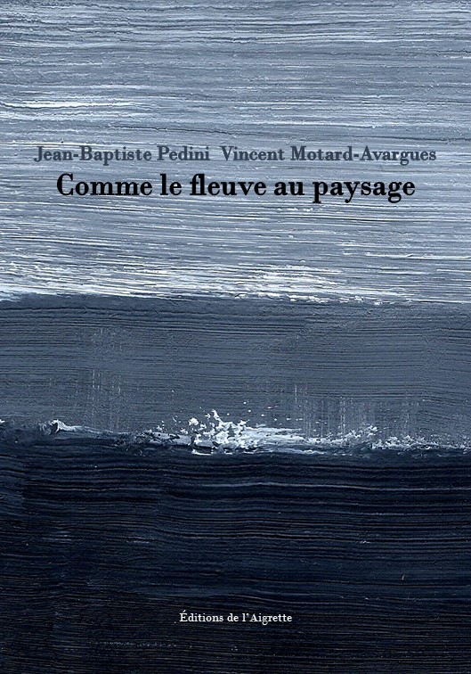 Книга Comme le fleuve au paysage Pedini ; Motard-Avargues