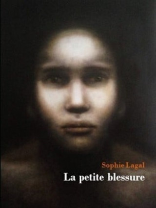 Kniha La petite blessure Lagal