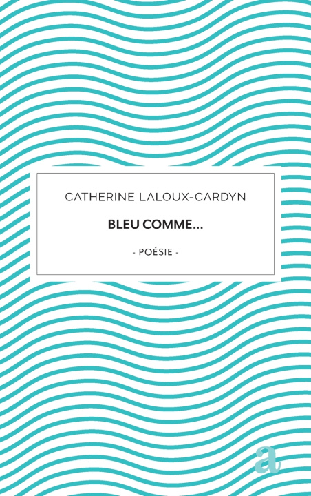 Kniha Bleu comme... Catherine Laloux