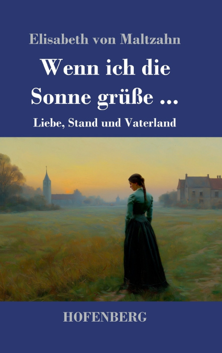 Libro Wenn ich die Sonne grüße ... Elisabeth von Maltzahn