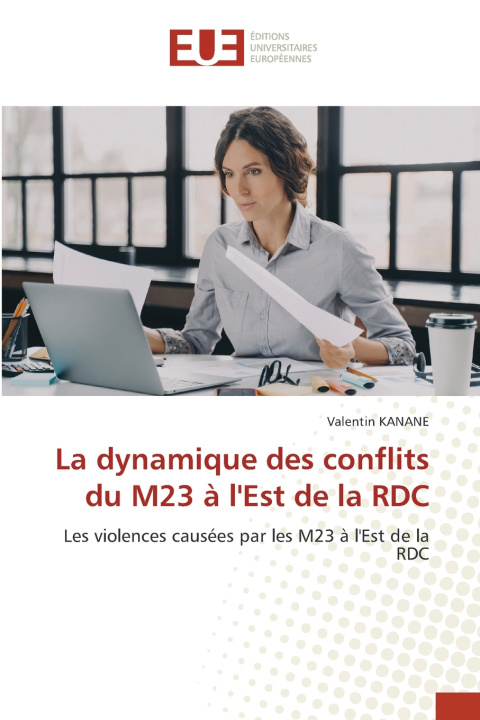 Knjiga La dynamique des conflits du M23 à l'Est de la RDC Valentin KANANE