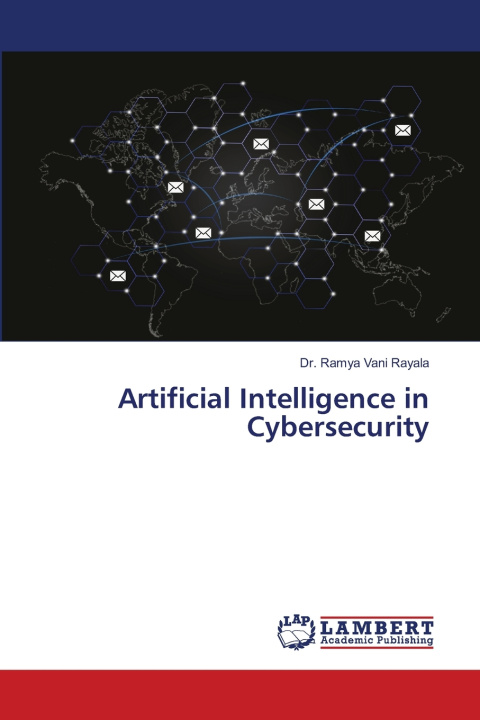 Kniha Artificial Intelligence in Cybersecurity Dr. Ramya Vani Rayala
