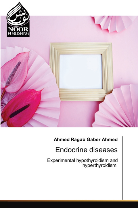 Kniha Endocrine diseases Ahmed Ragab Gaber Ahmed