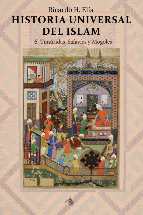 Книга Historia Universal del Islam Ricardo H. Elía