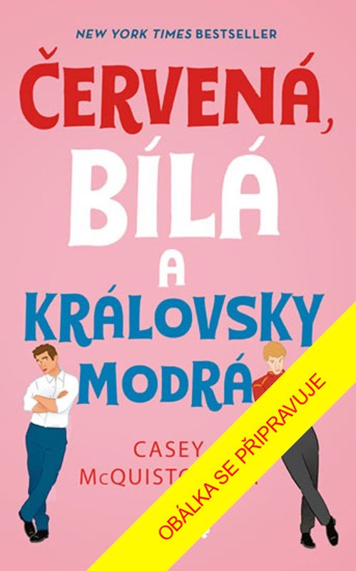 Книга Červená, bílá a královsky modrá Casey McQuiston