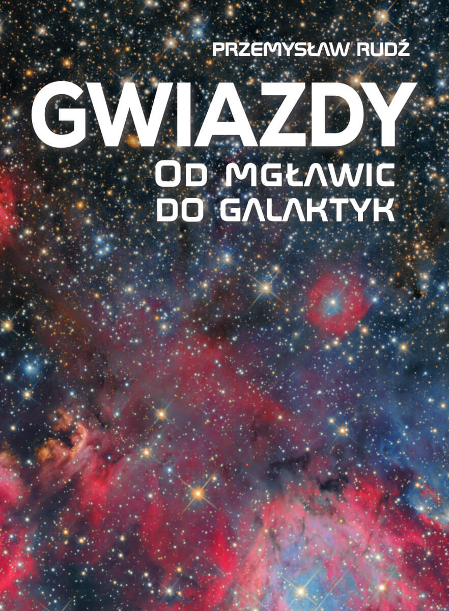 Libro Gwiazdy. Od mgławic do galaktyk Przemysław Rudź
