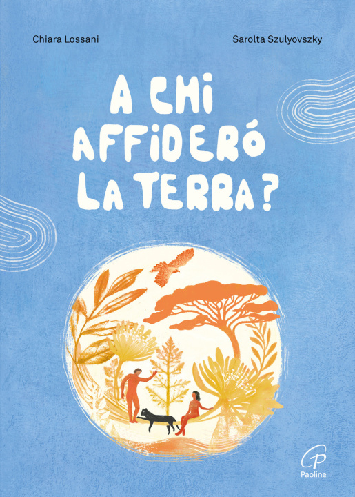 Kniha A chi affiderò la terra? Chiara Lossani
