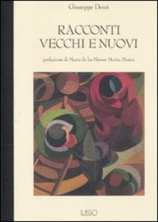 Kniha Racconti vecchi e nuovi Giuseppe Dessì