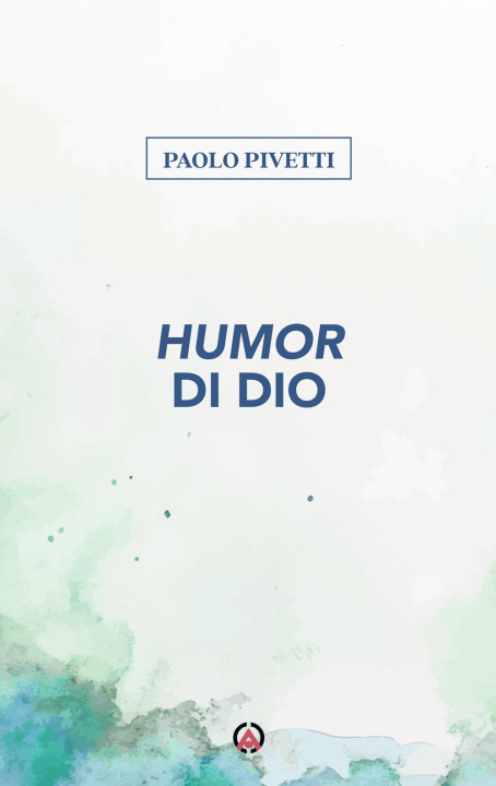 Libro Humor di Dio Paolo Pivetti