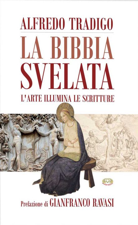 Buch Bibbia svelata. L'arte illumina le Scritture Alfredo Tradigo