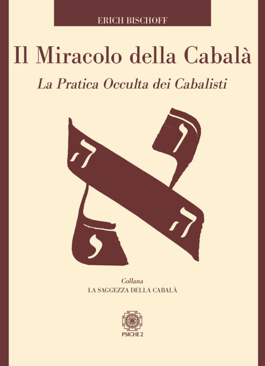 Knjiga miracolo della Cabalà. La pratica occulta dei cabalisti Erich Bischoff