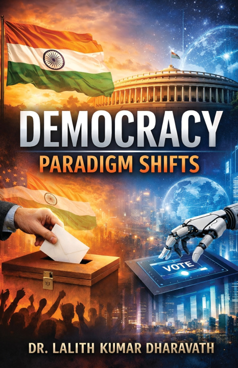 Kniha Democracy Paradigm Shifts Dr. Lalith Kumar Dharawat