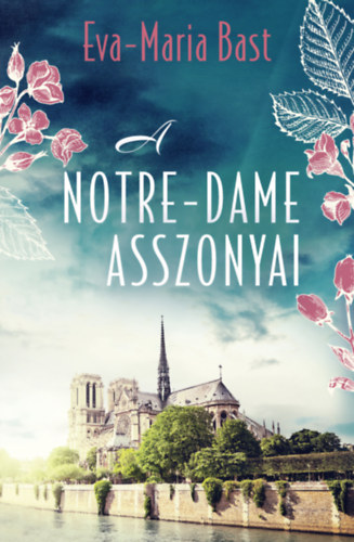 Книга A Notre-Dame asszonyai Eva-Maria Bast