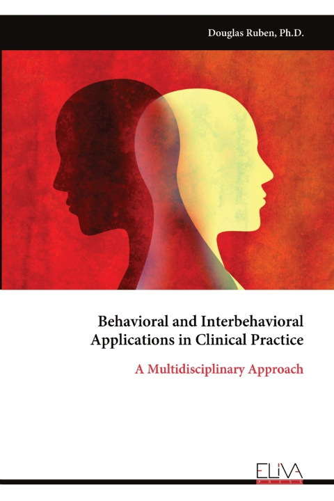 Kniha Behavioral and Interbehavioral Applications in Clinical Practice Douglas Ruben