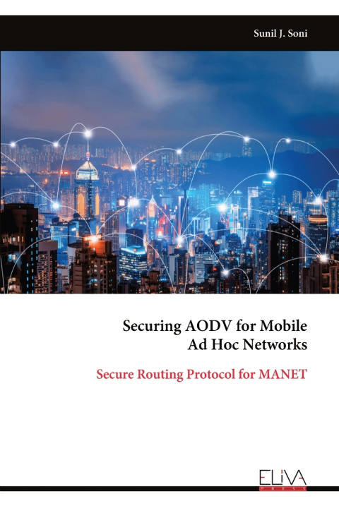 Kniha Securing AODV for Mobile Ad Hoc Networks Sunil J. Soni