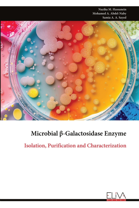 Kniha Microbial β-Galactosidase Enzyme Naziha M. Hassanein