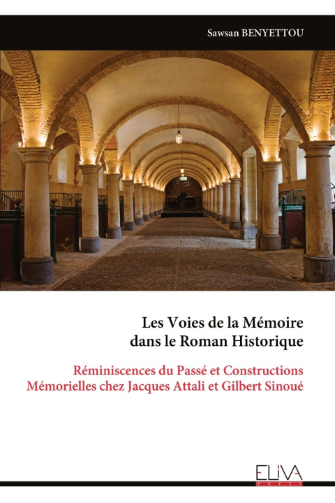 Kniha Les Voies de la Mémoire dans le Roman Historique Sawsan BENYETTOU