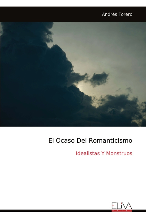 Kniha El Ocaso Del Romanticismo Andrés Forero