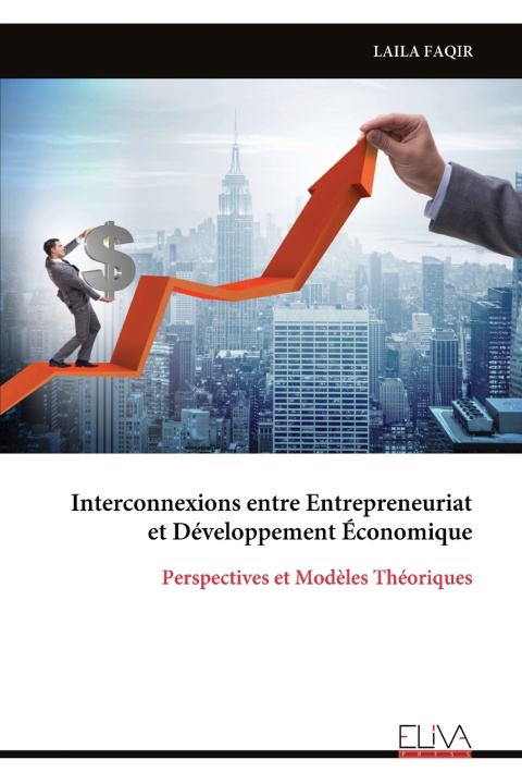 Buch Interconnexions entre Entrepreneuriat et Développement Économique LAILA FAQIR