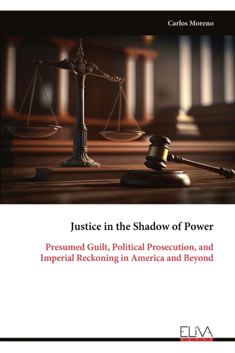 Kniha Justice in the Shadow of Power Carlos Moreno