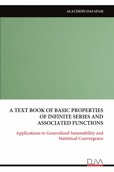 Buch A TEXT BOOK OF BASIC PROPERTIES OF INFINITE SERIES AND ASSOCIATED FUNCTIONS ALAUDDIN DAFADAR