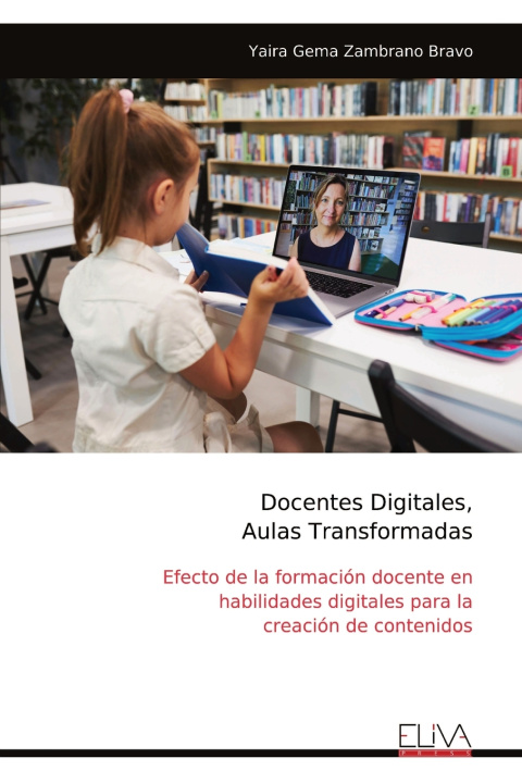 Kniha Docentes Digitales, Aulas Transformadas Yaira Gema Zambrano Bravo