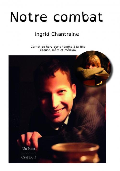 Könyv Notre combat Chantraine