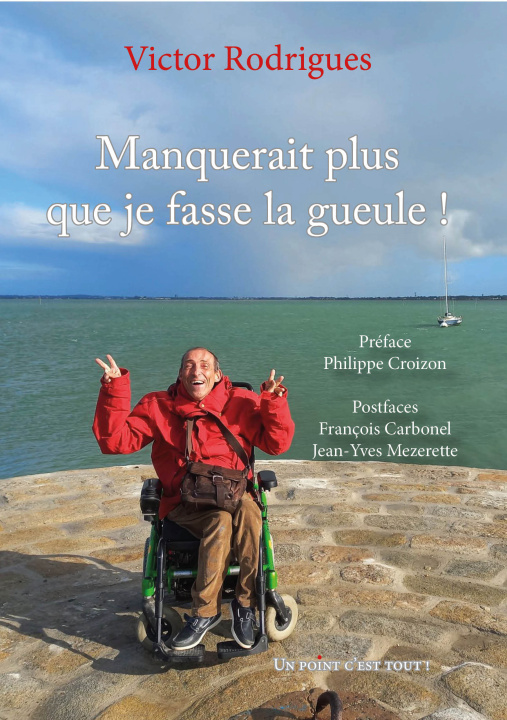 Book Manquerait plus que je fasse la gueule ! Rodrigues