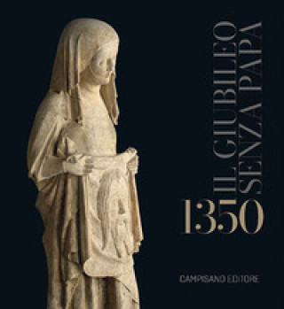 Knjiga 1350. Il Giubileo senza Papa Nicoletta Bernacchio